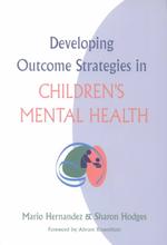 Developing Outcome Strategies in Children's Mental Health (Systems of Care for Children's Mental Health)