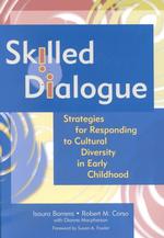 Skilled Dialogue : Strategies for Responding to Cultural Diversity in Early Childhood