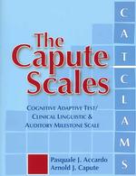 The Capute Scales Manual : Cognitive Adaptive Test / Clinical Linguistic Auditory Milestone Scale