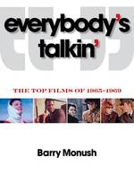 Everybody's Talkin' : The Top 101 Hollywood Films of 1965-1969