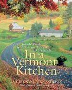 In a Vermont Kitchen : Foods Fresh from the Farms, Forests, and Orchards （Reissue）