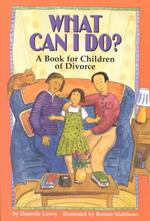 What Can I Do? : A Book for Children of Divorce