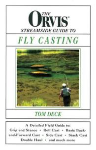 The Orvis Streamside Guide to Fly Casting