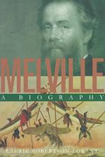 Melville : A Biography
