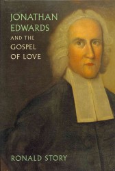 Jonathan Edwards and the Gospel of Love