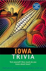 Iowa Trivia : Test Yourself! How Much Do You Know about Iowa （Revised）
