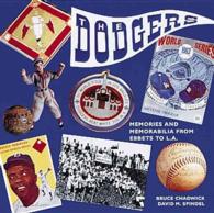 The Dodgers : Memories and Memorabilia from Brooklyn to L.A.