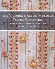 Woven Textile Design in Britain from 1750 to 1850 (The Victoria & Albert Museum's Textile Collection)