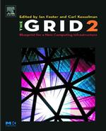 The Grid 2 : Blueprint for a New Computing Infrastructure (The Morgan Kaufmann Series in Computer Architecture and Design) （2ND）