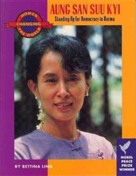 Aung San Suu Kyi : Standing Up for Democracy in Burma (Women Changing the World)