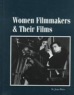 Women Filmmakers & Their Films (Women Filmakers and Their Films)