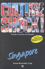 Culture Shock! Singapore : Singapore (Cultureshock! Guides) （Expanded）