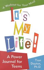 It's My Life : A Power Journal for Teens