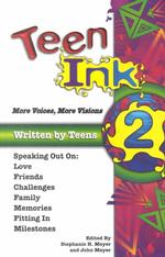 Teen Ink 2 : More Voices, More Visions (Teen Ink)