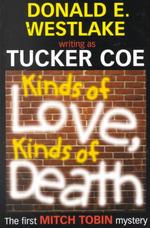 Kinds of Love, Kinds of Death : The First Mitch Tobin Mystery