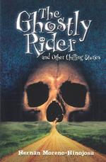 The Ghostly Rider : And Other Chilling Stories