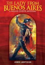 The Lady from Buenos Aires : A Willie Cuesta Mystery