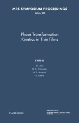 Phase Transformation Kinetics in Thin Films : Symposium Held April 29-May 1, 1991, Anaheim, California, U.S.A. (Materials Research Society Symposium P