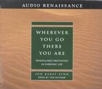 Wherever You Go There You Are (3-Volume Set) : Mindful Meditation in Everyday Life （Abridged）