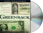 Greenback (5-Volume Set) : The Almighty Dollar and the Invention of America （Abridged）