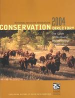 Conservation Directory 2004 : The Guide to Worldwide Environmental Organizations (Conservation Directory)