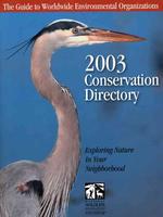 Conservation Directory 2003 : The Guide to Worldwide Environmental Organizations （48）