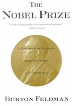 The Nobel Prize : A History of Genius, Controversey, and Prestige （Reprint）