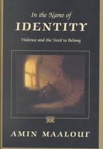 In the Name of Identity : Violence and the Need to Belong （1ST）