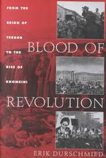 Blood of Revolution : From the Reign of Terror to the Rise of Khomeini （1ST）