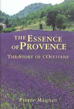 Essence of Provence : The Story of L'Occitane （1ST）