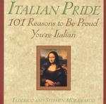 Italian Pride : 101 Reasons to Be Proud You're Italian