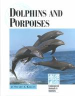 Dolphins and Porpoises (Endangered Animals & Habitats)
