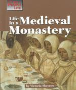 Life in a Medieval Monastery (Way People Live)