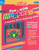 Fun with Markers : A Complete Kit for Beginning Artists (Art Start)
