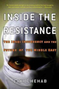 Inside the Resistance : The Iraqi Insurgency and the Future of the Middle East