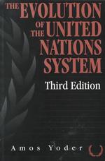 The Evolution of the United Nations System （3TH）