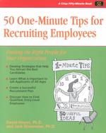 50 One-Minute Tips for Recruiting Employees : Finding the Right People for Your Organization