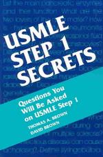 USMLE Step 1 Secrets : Questions You Will Be Asked on USMLE Step 1