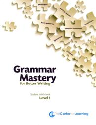 Grammar Mastery for Better Writing, Level 1 : Curriculum Unit （CSM STU WK）