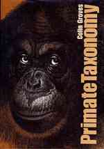 霊長類分類学<br>Primate Taxonomy (Smithsonian Series in Comparative Evolutionary Biology)