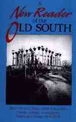 A New Reader of the Old South : Major Stories, Tales, Slave Narratives, Diaries, Essays, Travelogues, Poetry and Songs, 1820-1920