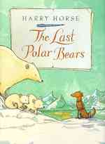 Last Polar Bears, the (Harry Horse's Last...)