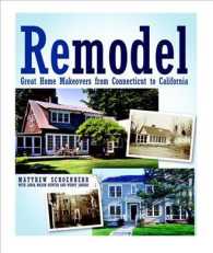 Remodel : Great Home Makeovers from Connecticut to California