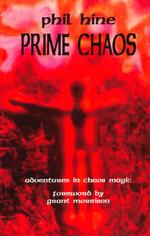 Prime Chaos : Adventures in Chaos Magic