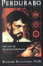 Perdurabo : The Life of Aleister Crowley