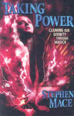 Taking Power : Claiming Our Divinity through Magick