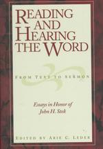 Reading and Hearing the Word from Text to Sermon : Essays in Honor of John H. Stek