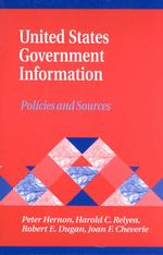 United States Government Information : Policies and Sources (Library and Information Science Text Series) （PAP/CDR）