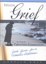 When Grief Is Your Constant Companion : God's Grace for a Woman's Heartache