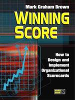 Winning Score : How to Design and Impliment Organizational Scorecards （Abridged）
